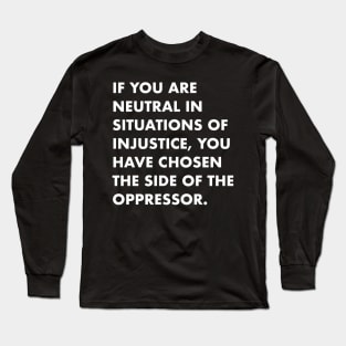 There is no neutrality Long Sleeve T-Shirt